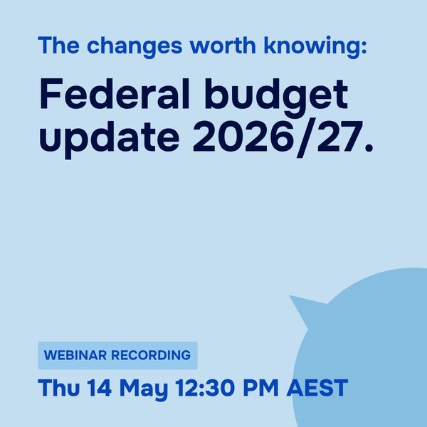 The changes worth knowing: Federal budget update 2026/27, Thursday 14 May 2026
