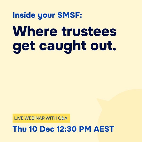 Inside your SMSF: Where trustees get caught out, Thursday 10 December 2026